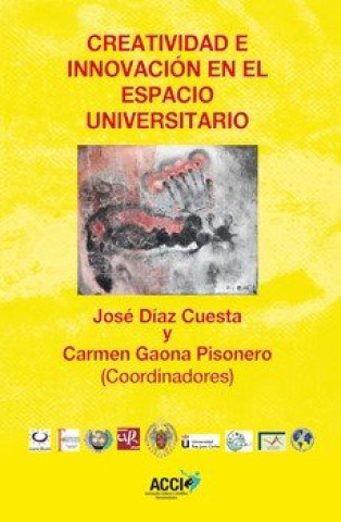 Könyv CREATIVIDAD E INNOVACION EN EL ESPACIO UNIVERSITARIO 