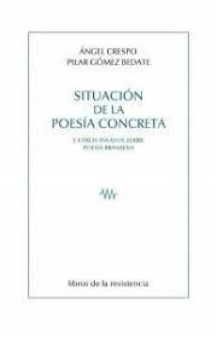 Kniha SITUACION DE LA POESIA CONCRETA Y OTROS ENSAYOS SOBRE POESIA BRASILEÑA CRESPO