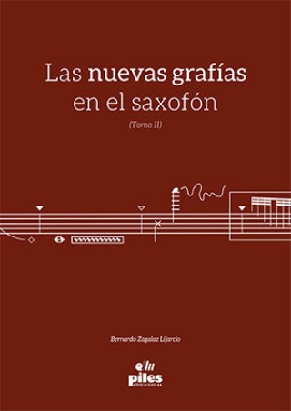 Kniha LAS NUEVAS GRAFIAS EN EL SAXOFON. TOMO II ZAGALAZ LIJARCIO