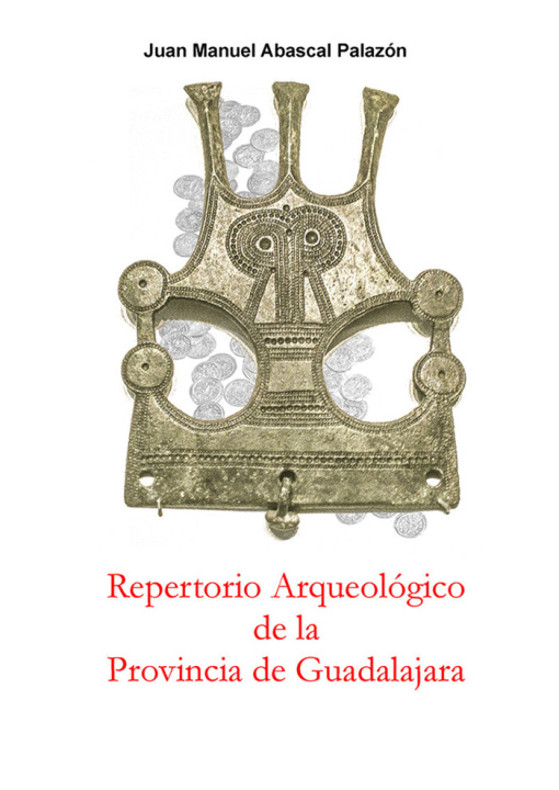 Книга Repertorio Arqueológico de la provincia de Guadalajara ABASCAL PALAZON