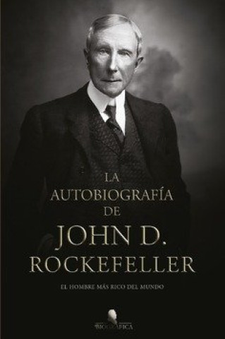 Kniha LA AUTOBIOGRAFIA DE JOHN D ROCKEFELLER ROCKEFELLER