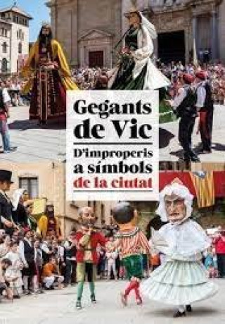 Libro GEGANTS DE VIC DE ROCAFIGUERA I GARCIA