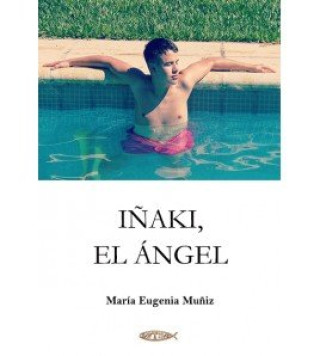 Libro IÑAKI EL ANGEL MUÑIZ TORRE