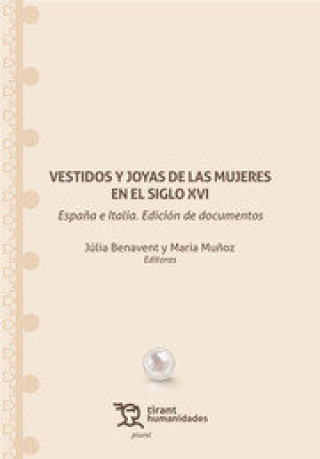 Kniha VESTIDOS Y JOYAS DE LAS MUJERES EN EL SIGLO XVI. ESPAÑA E IT MUÑOZ