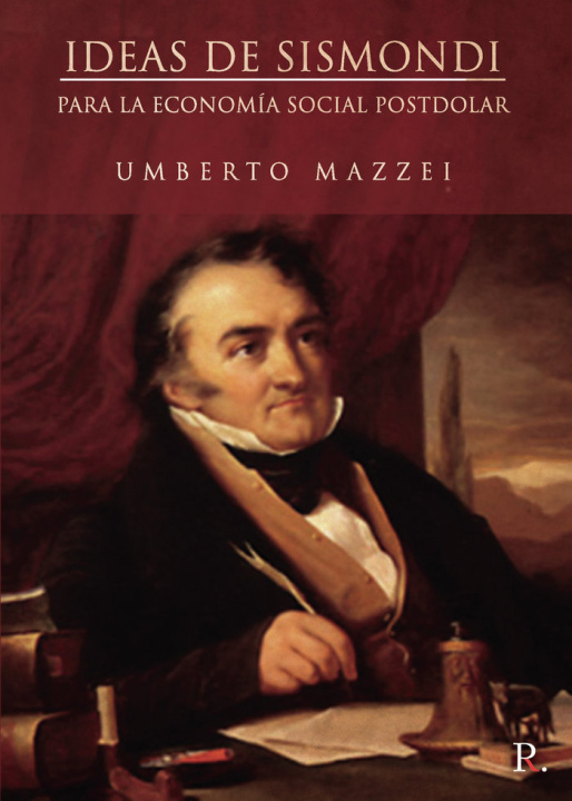 Книга Ideas de Sismondi para la economía Social Postdolar Mazzei