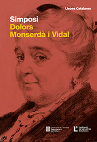 Kniha SIMPOSI DOLORS MONSERDA I VIDAL: ELS ORIGENS DE LA NOVEL·LA CATALANA MODERNA I D 
