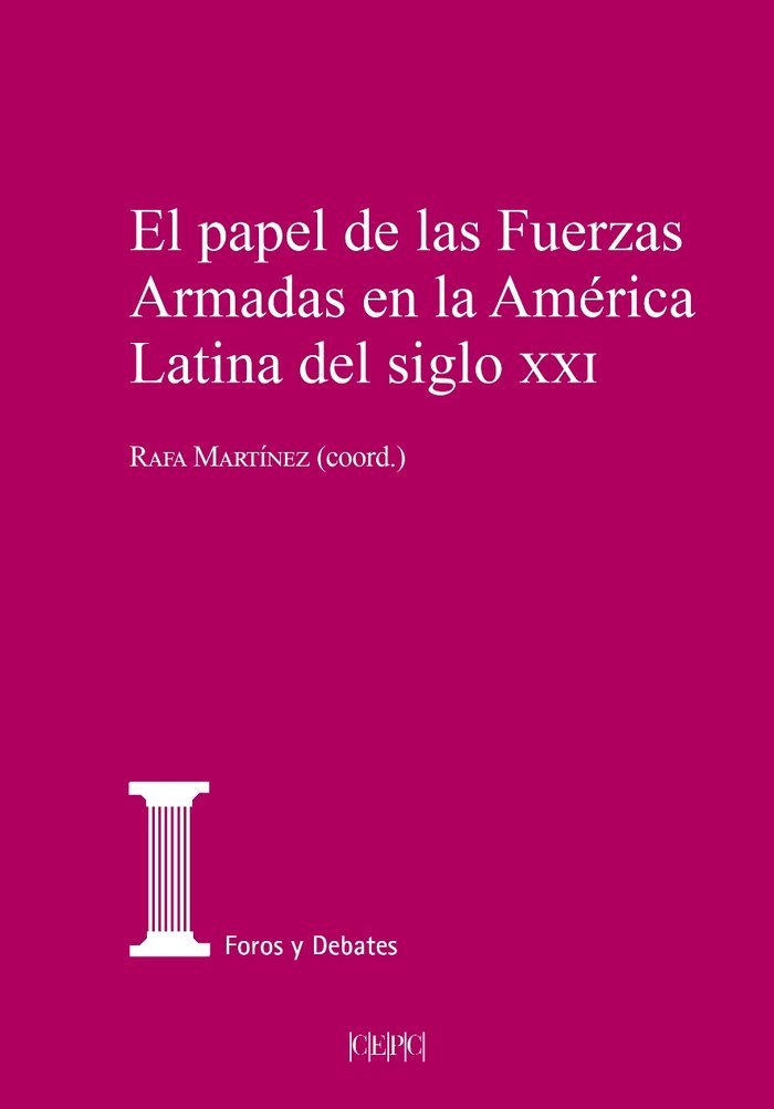 Könyv EL PAPEL DE LAS FUERZAS ARMADAS EN LA AMERICA LATINA DEL SIGLO XXI 