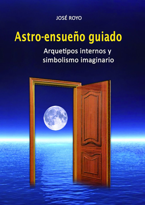 Kniha ASTRO-ENSUEÑO GUIADO Arquetipos internos y simbolismo imagi Royo
