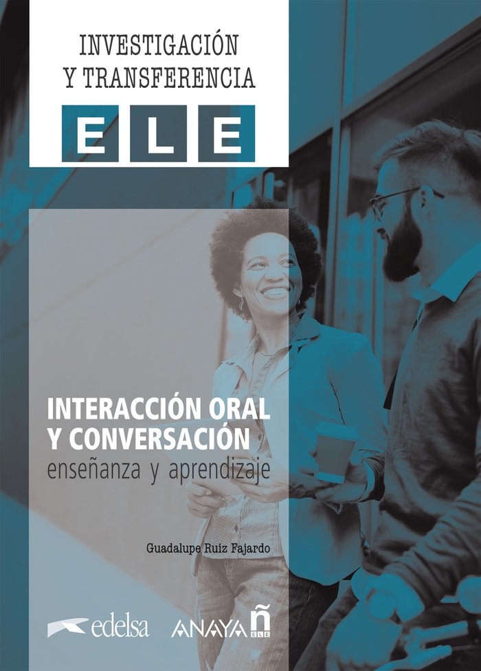 Kniha INTERACCION ORAL Y CONVERSACION ENSEÑANZA Y APRENDIZAJE RUIZ FAJARDO