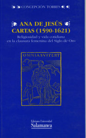 Kniha Ana de Jesús, Cartas (1590-1621). Religiosidad y vida cotidiana en la clausura femenina del Siglo de Torres