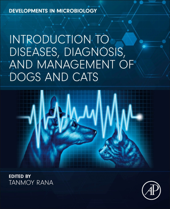 Carte Introduction to Diseases, Diagnosis, and Management of Dogs and Cats Tanmoy Rana