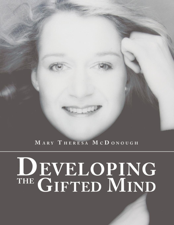 Knjiga Developing the Gifted Mind Mary Theresa McDonough