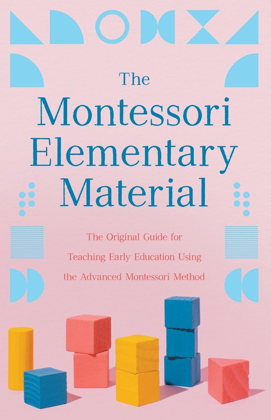 Книга The Montessori Elementary Material 
