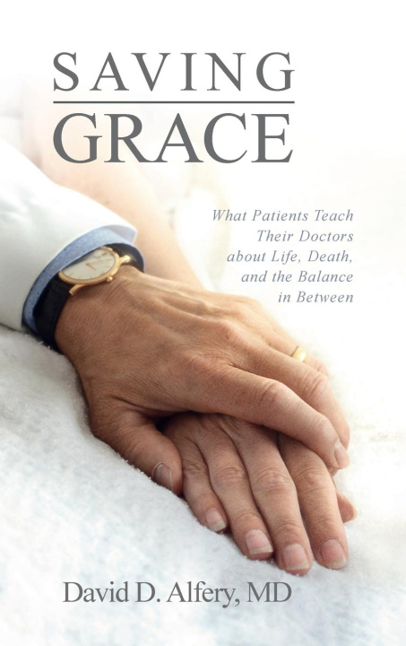Knjiga Saving Grace David D. MD Alfery