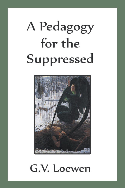 Boek A Pedagogy for the Suppressed G.V. Loewen
