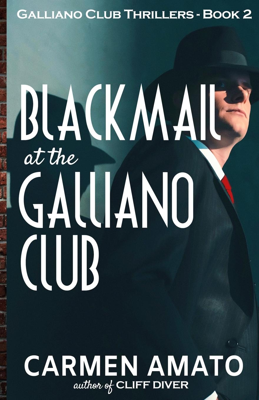 Boek Blackmail at the Galliano Club Carmen Amato