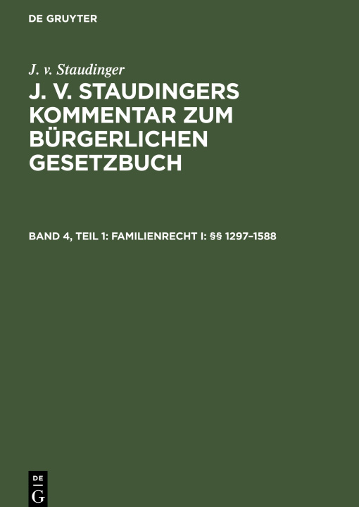 Carte J. v. Staudingers Kommentar zum Bürgerlichen Gesetzbuch, Band 4, Teil 1, Familienrecht I: §§ 1297?1588 