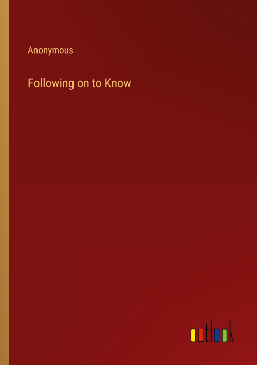Boek Following on to Know Anonymous