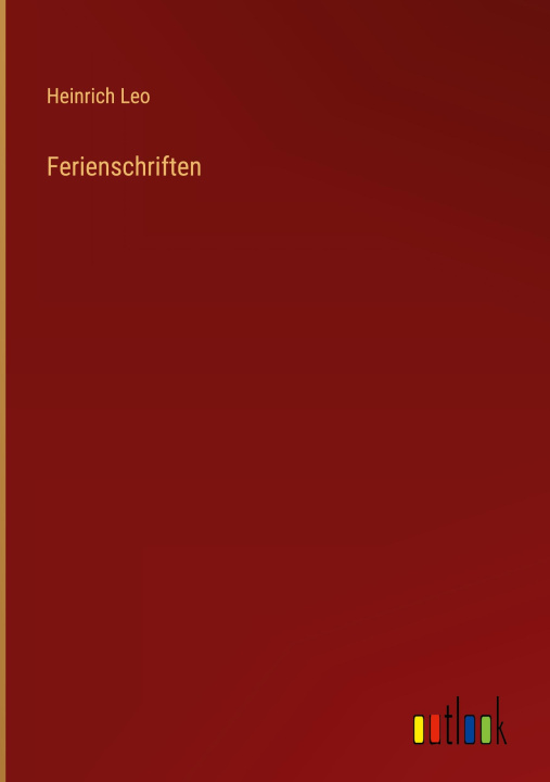 Knjiga Ferienschriften Heinrich Leo