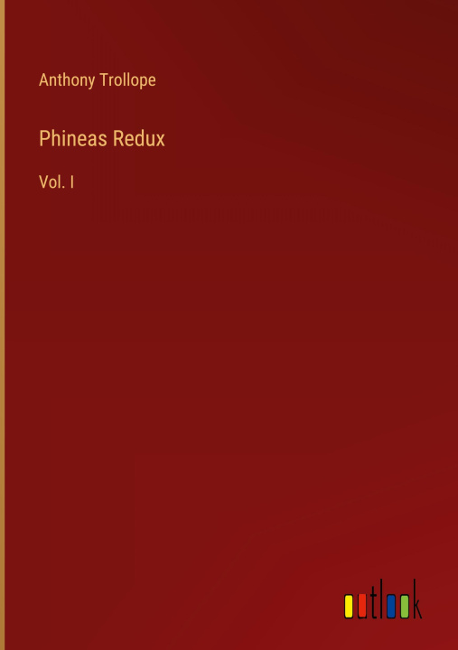 Knjiga Phineas Redux Anthony Trollope