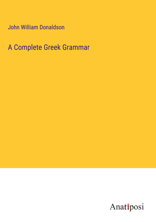 Carte A Complete Greek Grammar 