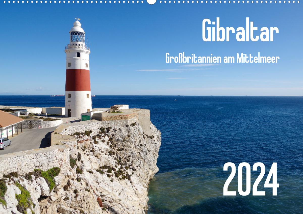 Naptár/Határidőnapló Gibraltar - Großbritannien am Mittelmeer (Wandkalender 2024 DIN A2 quer) 