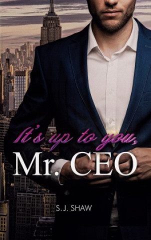 Knjiga It's up to you, Mr. CEO S. J. Shaw