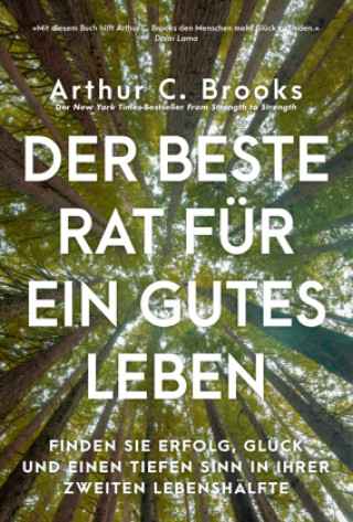 Carte Der beste Rat für ein gutes Leben Arthur C. Brooks