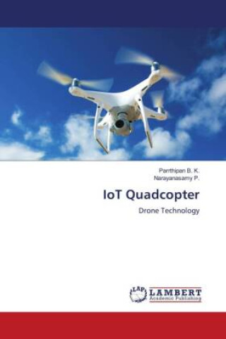 Knjiga IoT Quadcopter Parrthipan B. K.