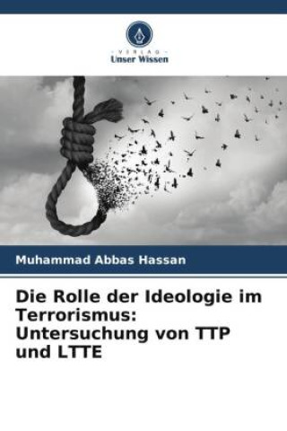 Boek Die Rolle der Ideologie im Terrorismus: Untersuchung von TTP und LTTE Muhammad Abbas Hassan