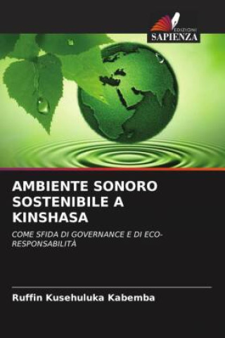 Knjiga AMBIENTE SONORO SOSTENIBILE A KINSHASA Ruffin Kusehuluka Kabemba