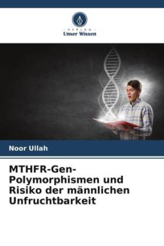 Книга MTHFR-Gen-Polymorphismen und Risiko der männlichen Unfruchtbarkeit 