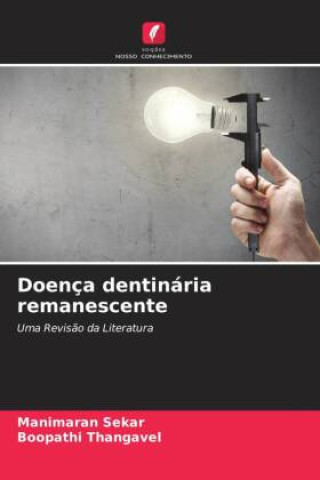 Knjiga Doença dentinária remanescente Manimaran Sekar
