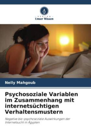 Książka Psychosoziale Variablen im Zusammenhang mit internetsüchtigen Verhaltensmustern 