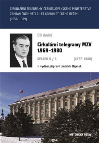 Kniha Cirkulární telegramy MZV 1969-1980, díl druhý , svazek II/3 1977-1980 Jindřich Dejmek
