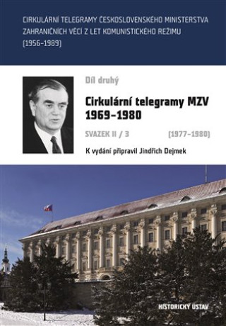 Book Cirkulární telegramy MZV 1969-1980, díl druhý , svazek II/3 1977-1980 Jindřich Dejmek