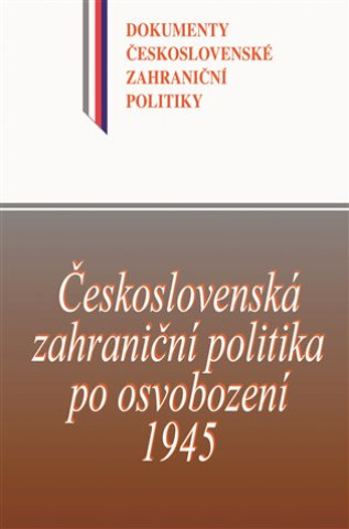 Kniha Československá zahraniční politika po osvobození 1945 Jindřich Dejmek
