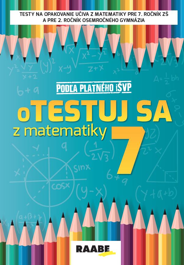 Книга oTestuj sa z matematiky 7. ročník Silvia Bodláková