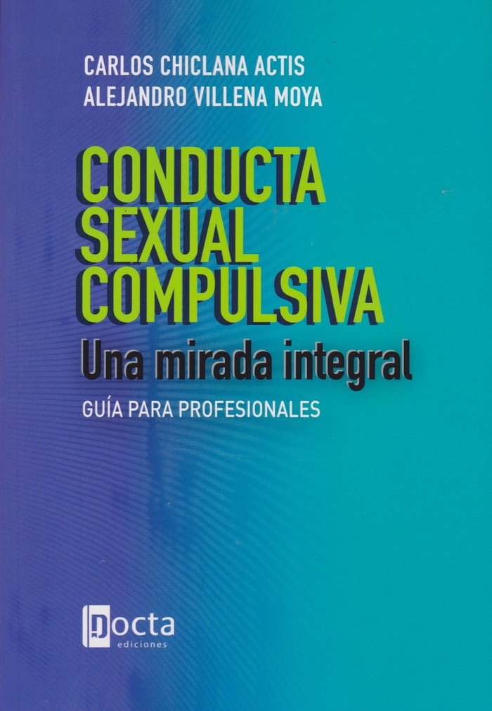 Carte CONDUCTA SEXUAL COMPULSIVA UNA MIRADA INTEGRAL CHICLANA ACTIS