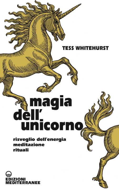 Книга Magia dell'unicorno. Risveglio dell’energia, meditazione, rituali Tess Whitehurst