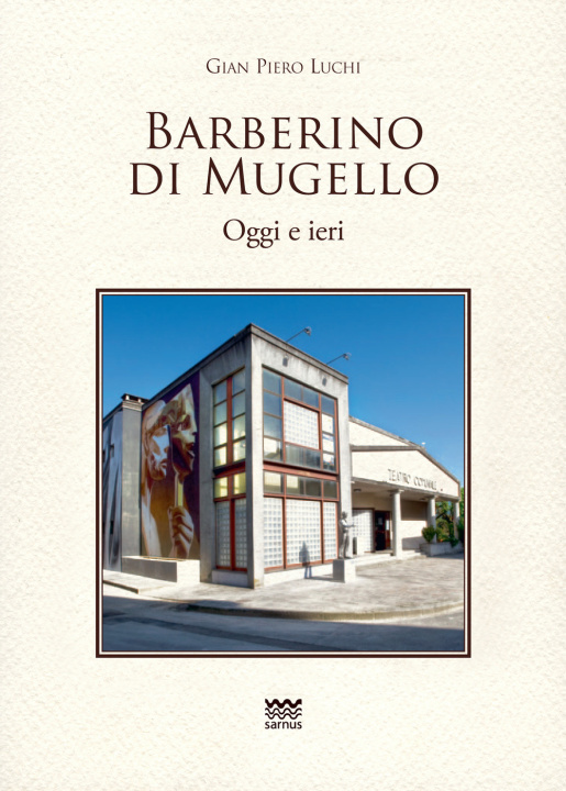 Kniha Barberino di Mugello. Oggi e ieri Gian Piero Luchi