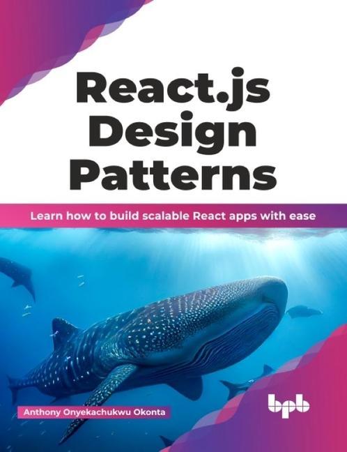 Kniha React.js Design Patterns: Learn how to build scalable React apps with ease (English Edition) 