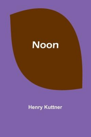 Knjiga Noon Henry Kuttner
