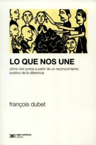 Buch LO QUE NOS UNE FRANçOIS DUBET