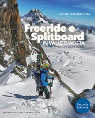 Kniha Freeride e Splitboard in Valle d'Aosta. Racconti, spunti, itinerari Ettore Personnettaz