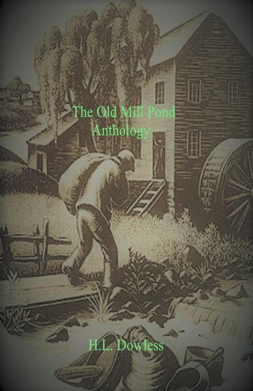 Knjiga The Old Mill Pond Anthology H.L. Dowless