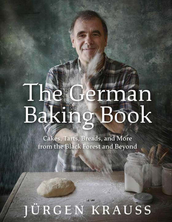 Könyv The German Baking Book: Cakes, Tarts, Breads, and More from the Black Forest and Beyond 