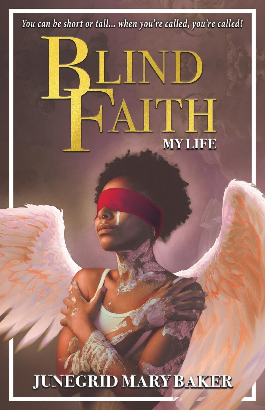 Knjiga Blind Faith: My Life Junegrid Mary Baker