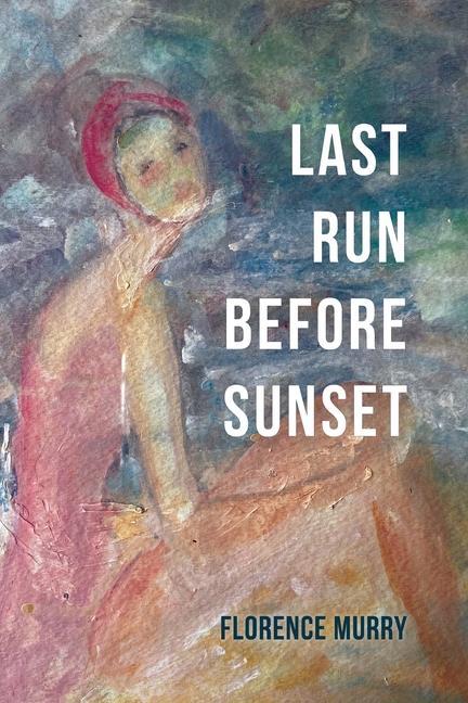 Knjiga Last Run Before Sunset Florence Murry