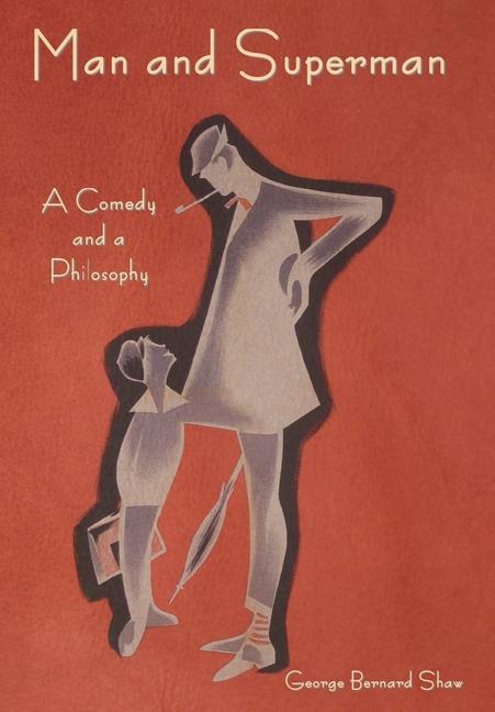 Boek Man and Superman: A Comedy and a Philosophy George Bernard Shaw